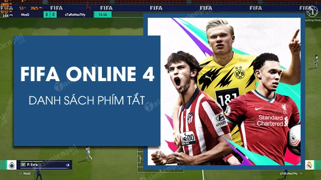 Một số phím tắt cần nhớ khi chơi game FIFA Online 4 (FO4)